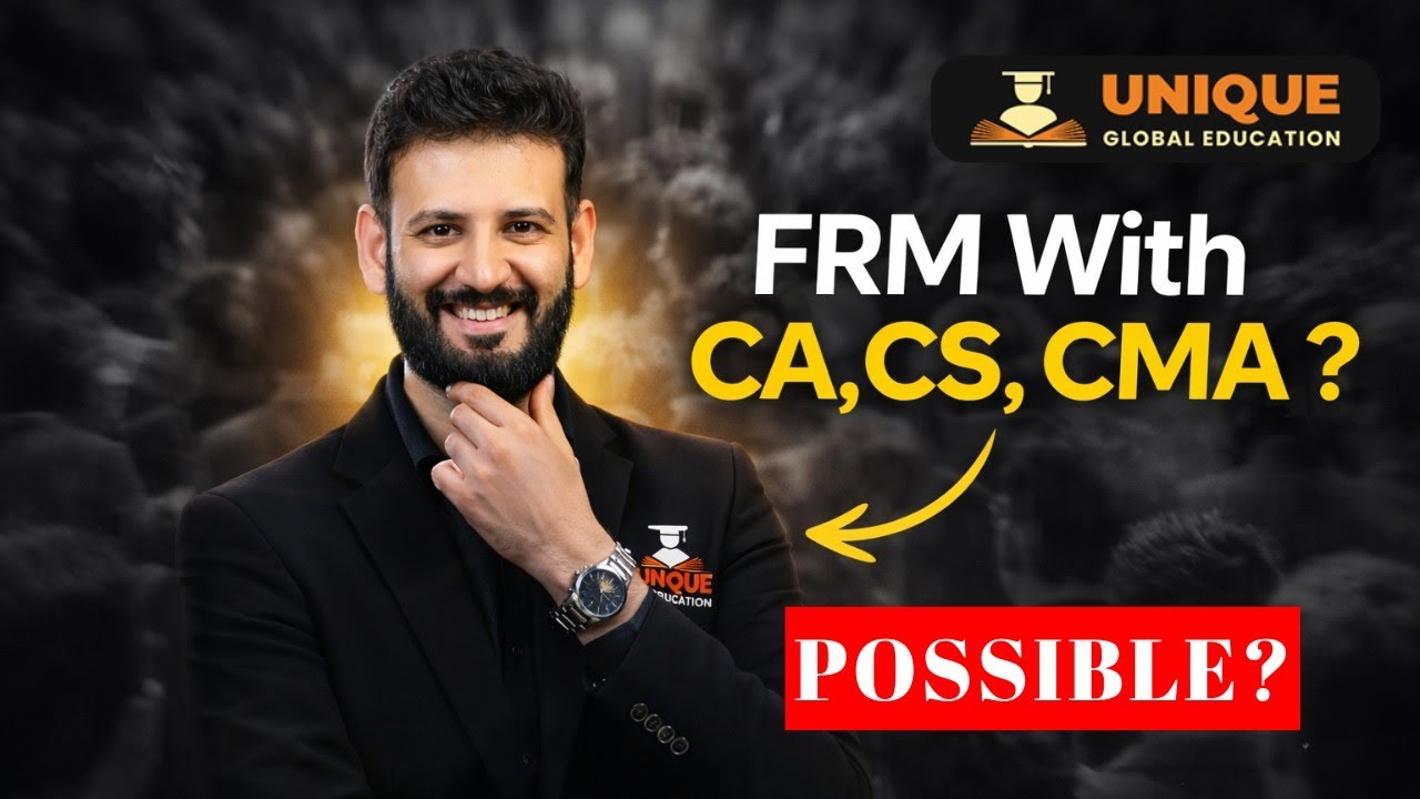 FRM with CA, CS or CMA | Possible or Not? Complete Guide | Unique Global Education
