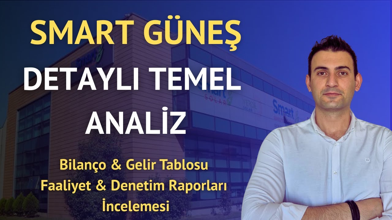 Efsane Geri Mi D&ouml;n&uuml;yor? Smart G&uuml;neş Detaylı Temel Analiz!