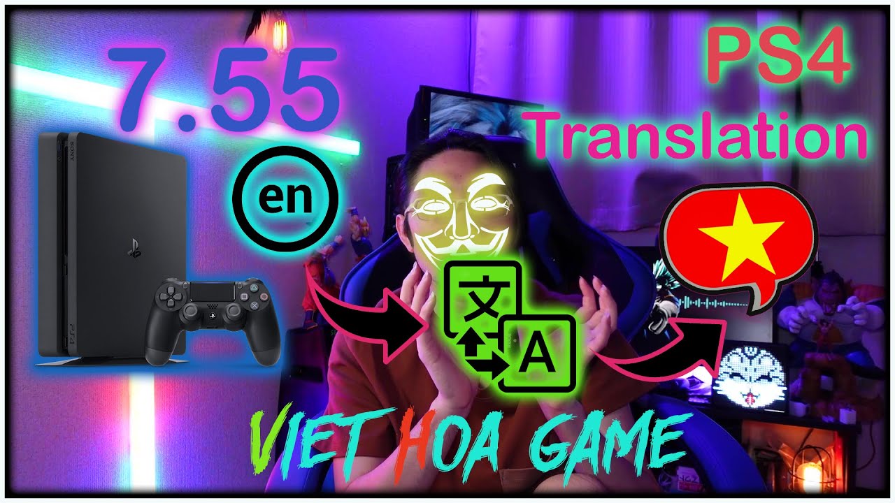 Hướng dẫn mang việt hóa PC qua PS4 JB 7.55 | How to port Translation Patch from PC to PS4 JB 7.55