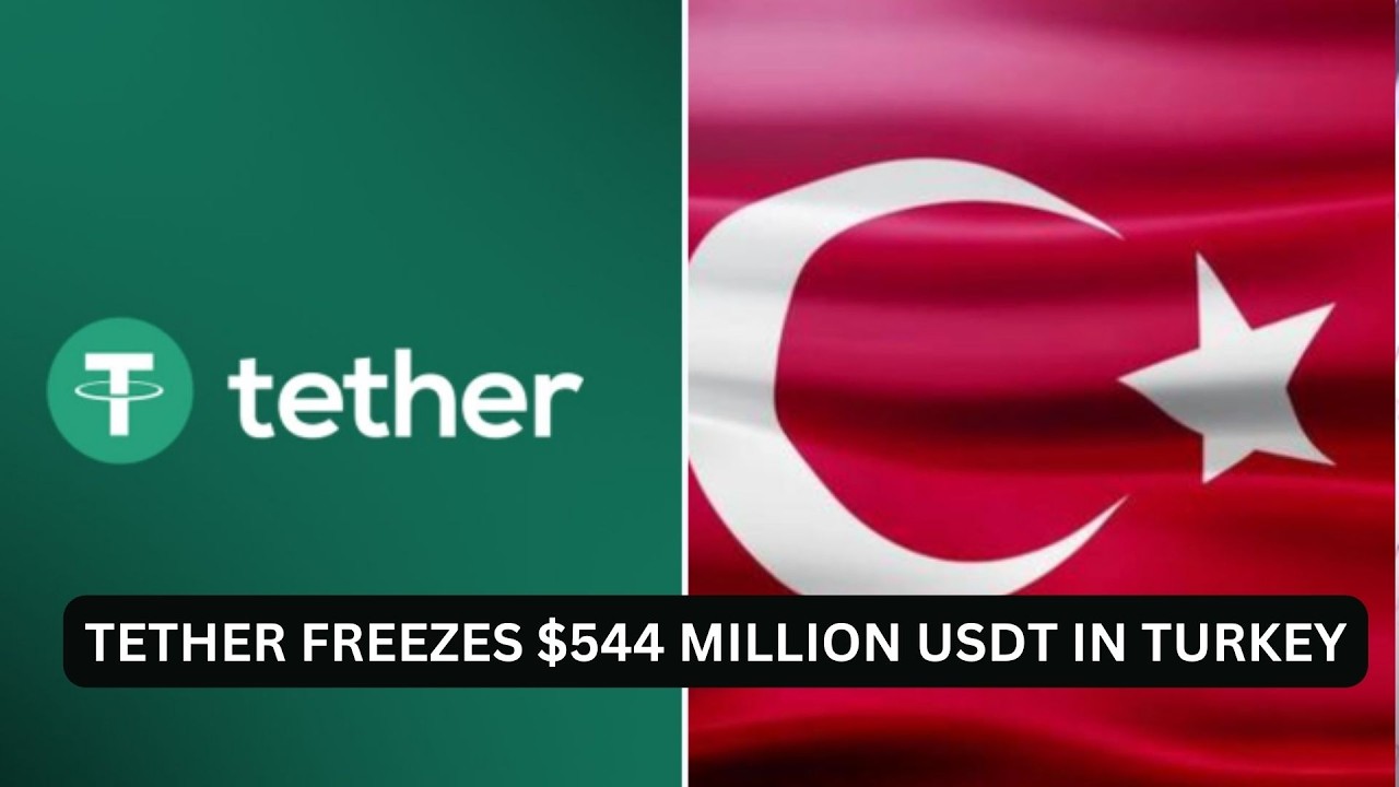 TETHER FREEZES $544 MILLION USDT IN TURKEY