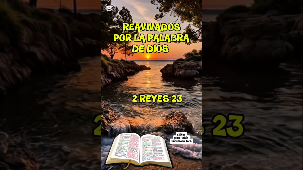 REAVIVADOS POR LA PALABRA DE DIOS.  2 Reyes 23 #biblia 
