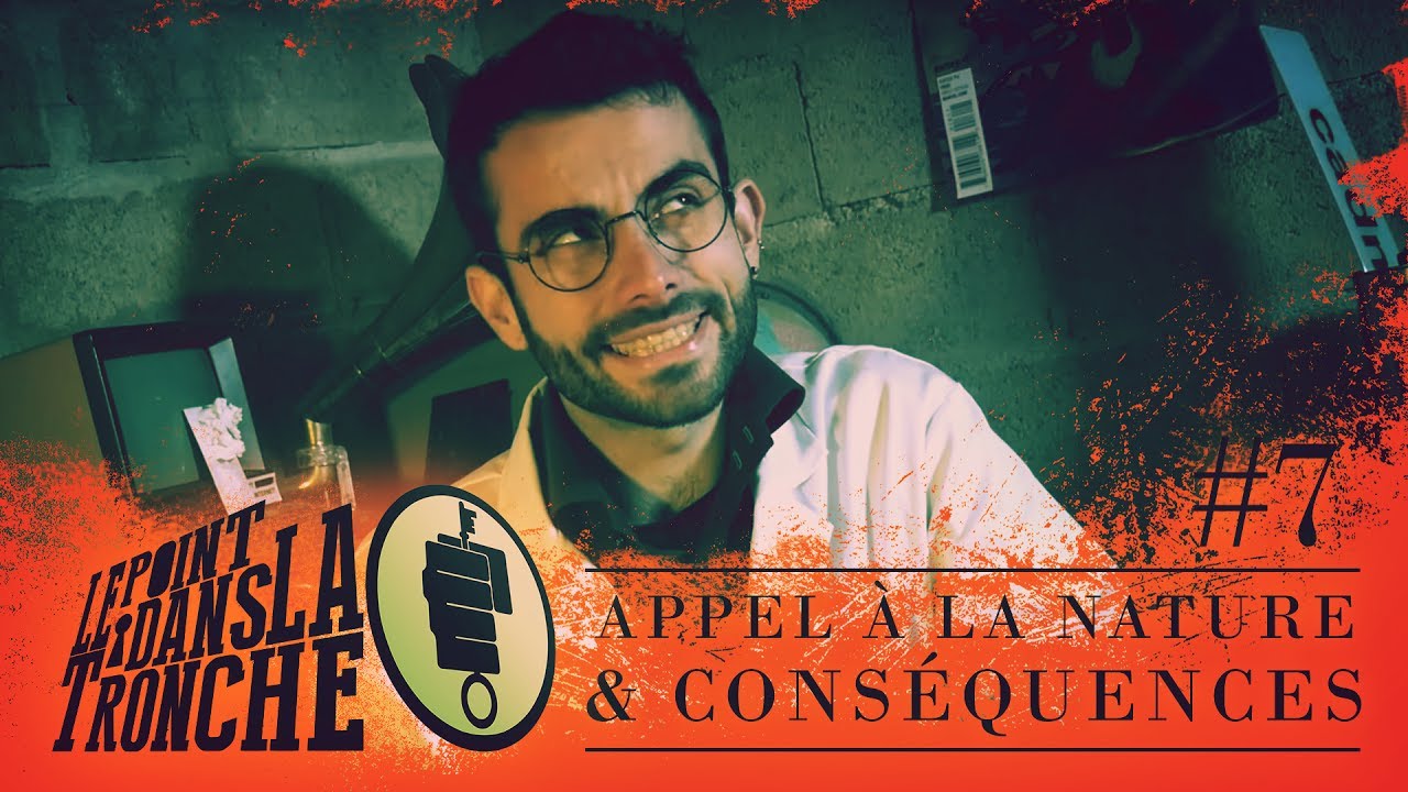Appel &agrave; la nature & Cons&eacute;quences - Point dans la Tronche #7