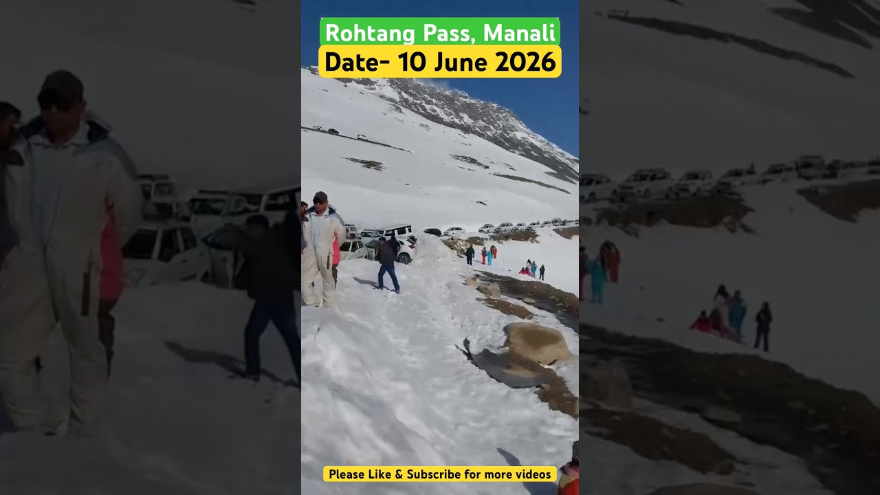 Rohtang Pass Manali snowfall Condition Today, Manali Current Traffic condition June 2026 #manali