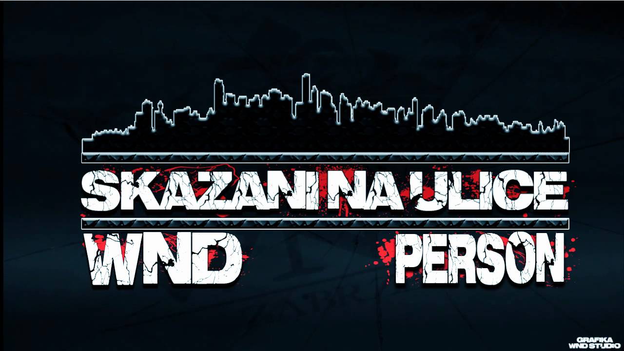 WnD & PERSON - SKAZANI NA ULICE (prod.SIDU)
