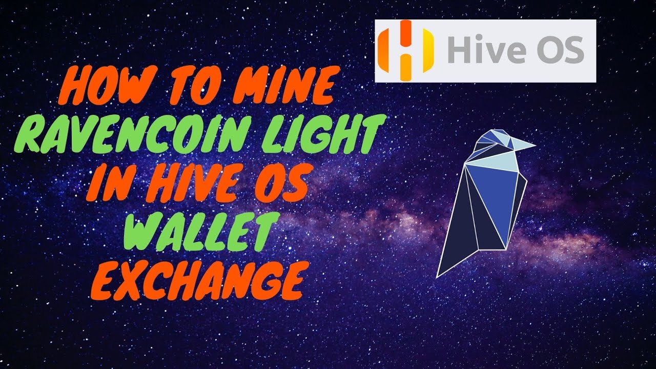 How To: Mine RVL | Wallet | Exchange | Hive OS