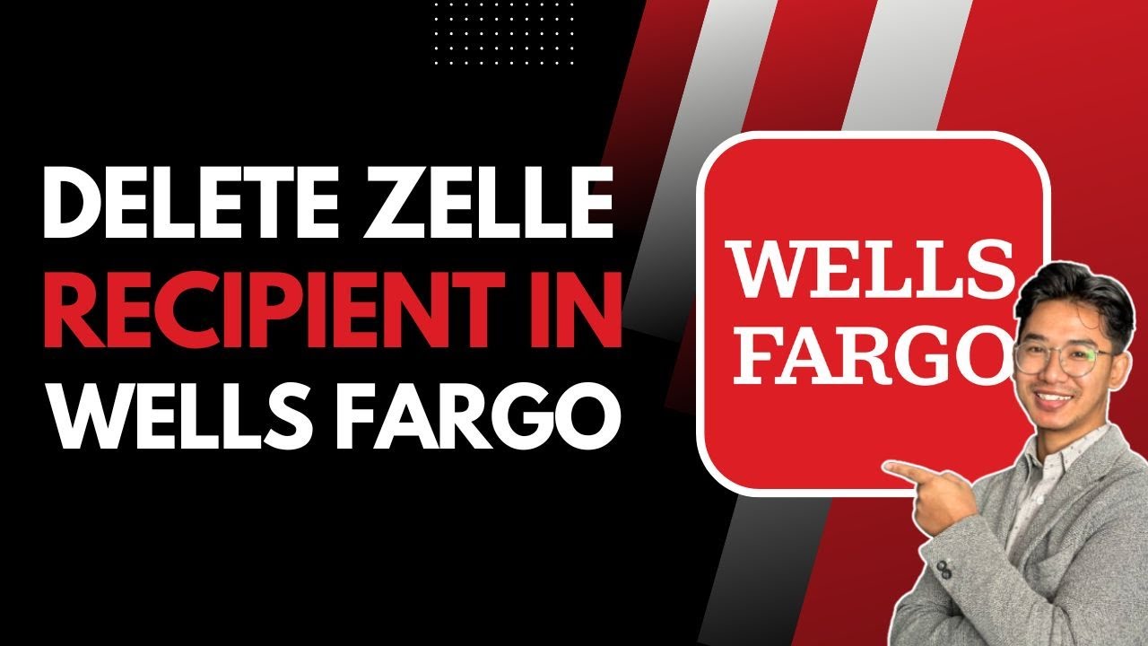 How to delete a Zelle Recipient in Wells Fargo