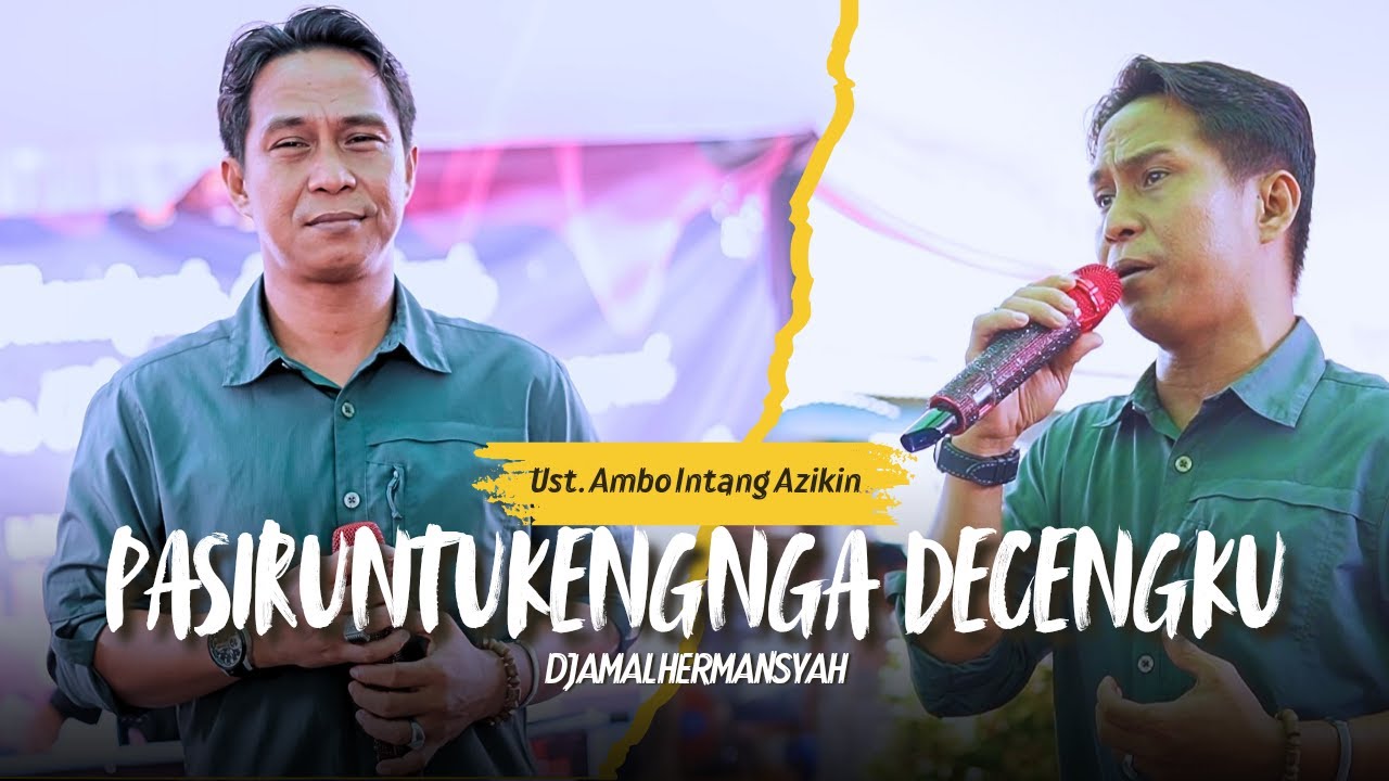 Ust  Ambo Intang Azikin || PASIRUNTUKENGNGA DECENGKU || lirik: Djamal Hermansyah