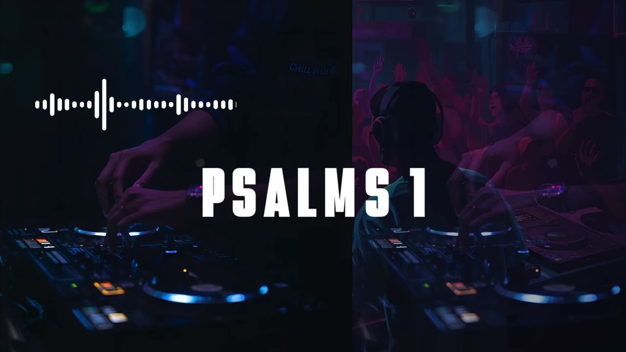 Psalms 1 - Night Club and Deep House Music for Christ Kingdom