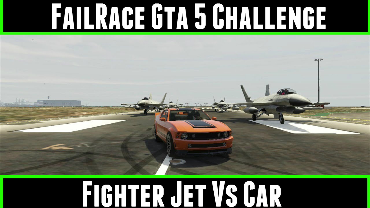 FailRace Gta 5 Challenge Fighter Jet Vs Car