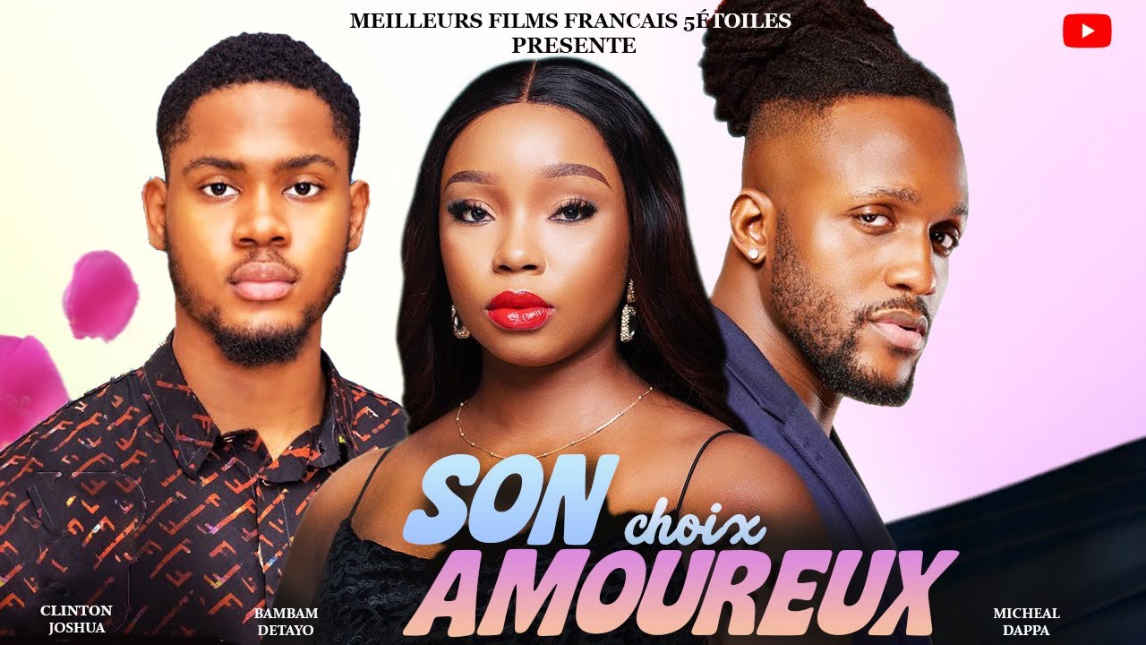 SON CHOIX AMOUREUX | Clinton Joshua | Meilleur Films Français | Films Nigérian En Français 2026