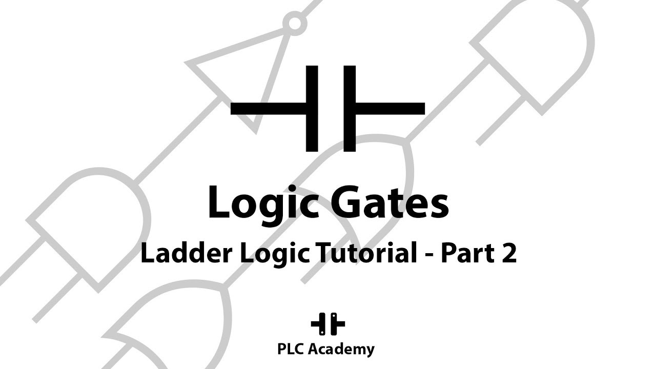 Ladder Logic Programming Tutorial For Beginners | Part 2: Logic Gates | PLC Academy