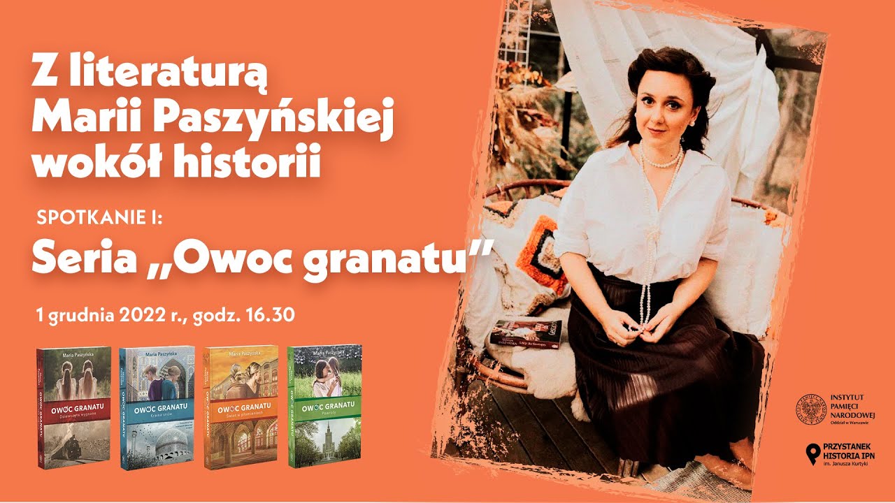 Owoc granatu – cykl Z literaturą Marii Paszyńskiej wokół historii