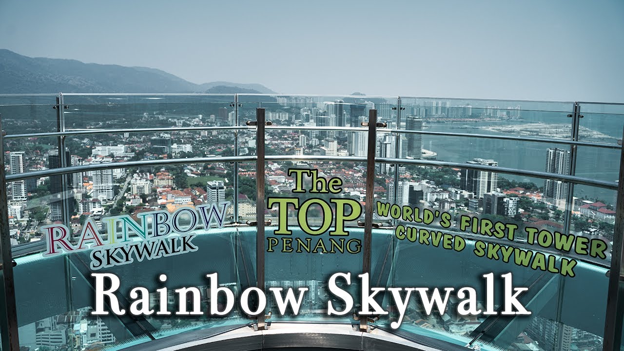 The Top Komtar Rainbow Skywalk Penang Malaysia【Full Tour in 4k】