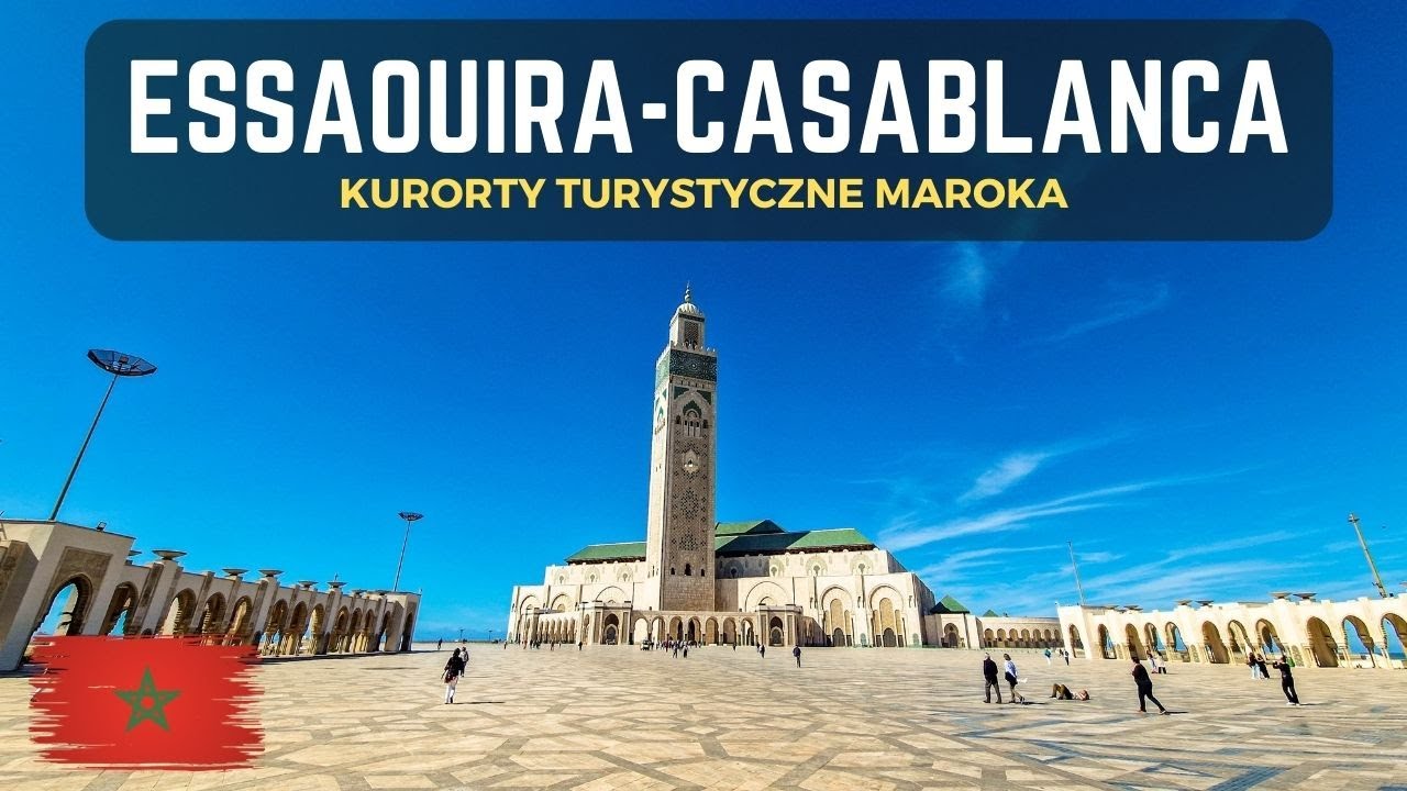 Filmowa Casablanca i piękna Essaouira | Wybrzeże Atlantyku | Maroko w 7 dni #2