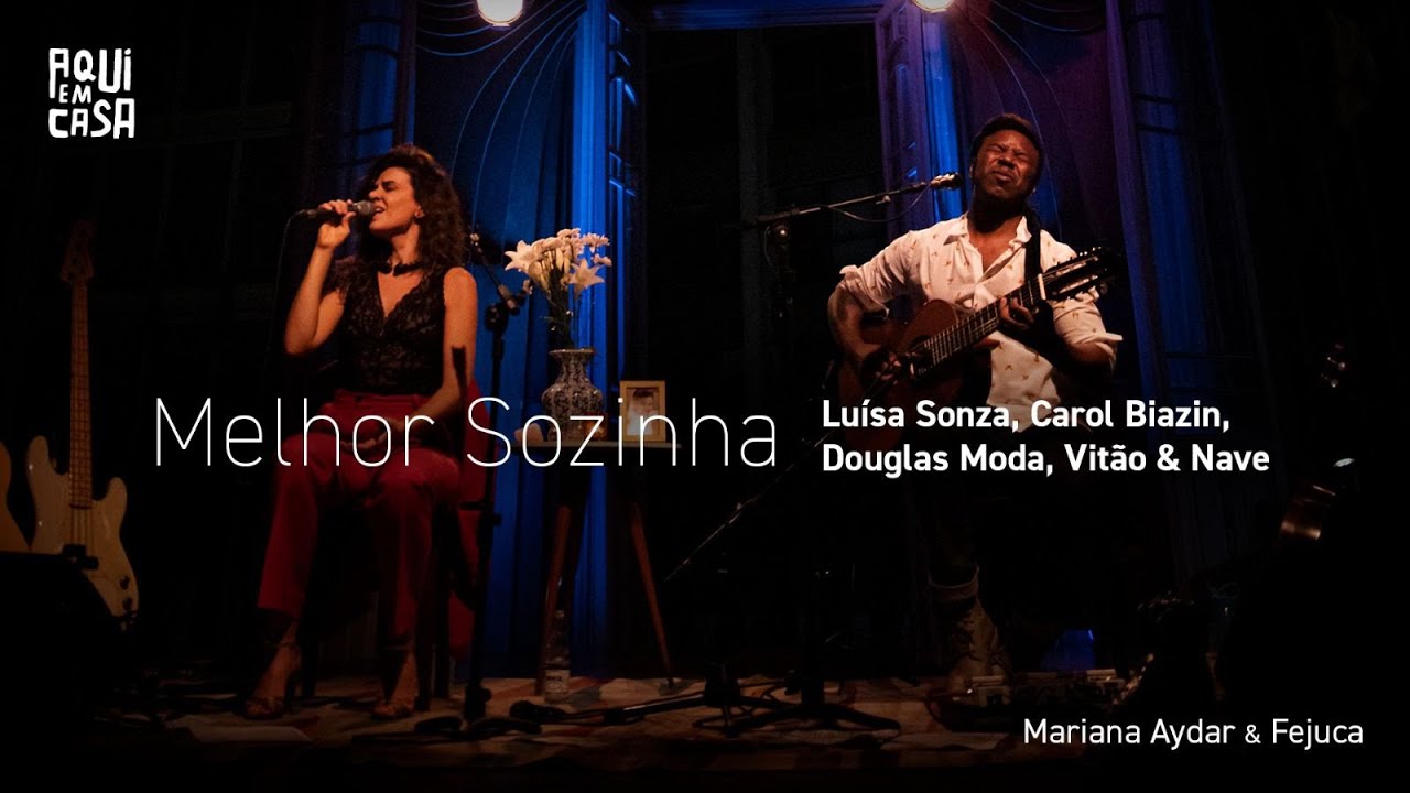 Mariana Aydar + Fejuca I Aqui em Casa I Melhor Sozinha
