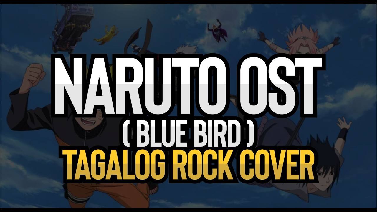 NARUTO OST (Blue Bird) (Tagalog Rock Cover)