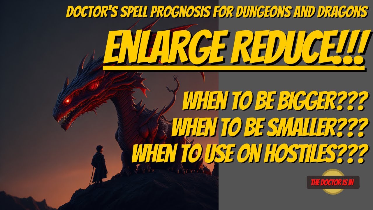 How To Effectively Use The Spell Enlarge/Reduce For Dungeons and Dragons