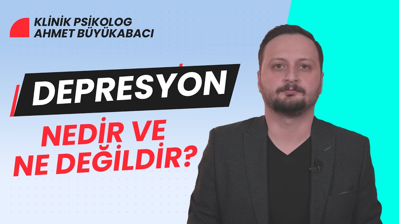 Depresyon Nedir ve Ne Değildir?
