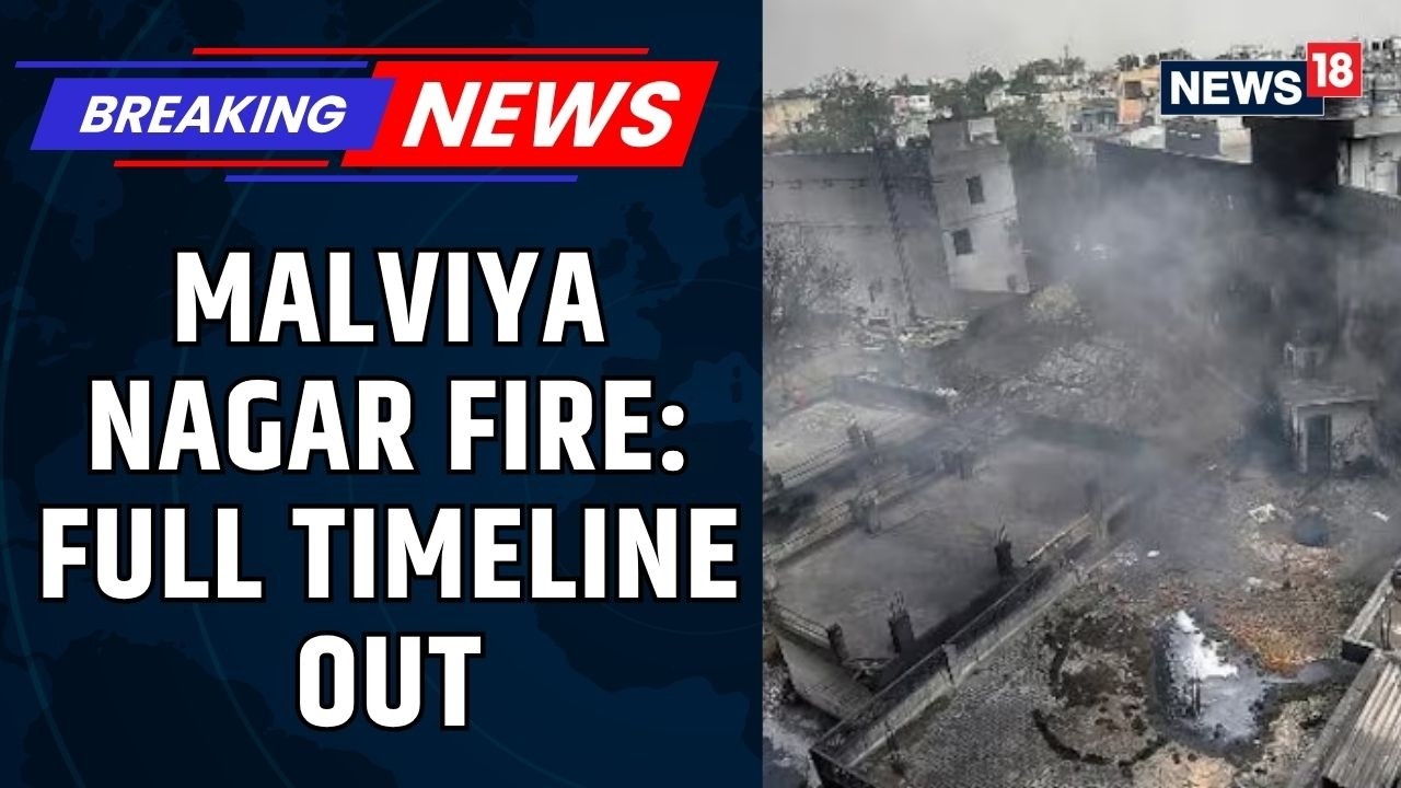 Explained: Delhi Malviya Nagar Fire Timeline: Smoke Seen At 8:20 AM, 21 Dead In Hotel Blaze | News18