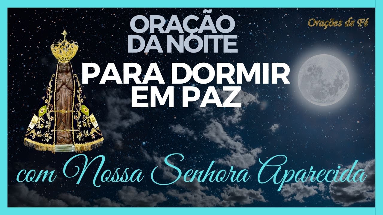 Oração da noite para dormir em paz de  Nossa Senhora Aparecida