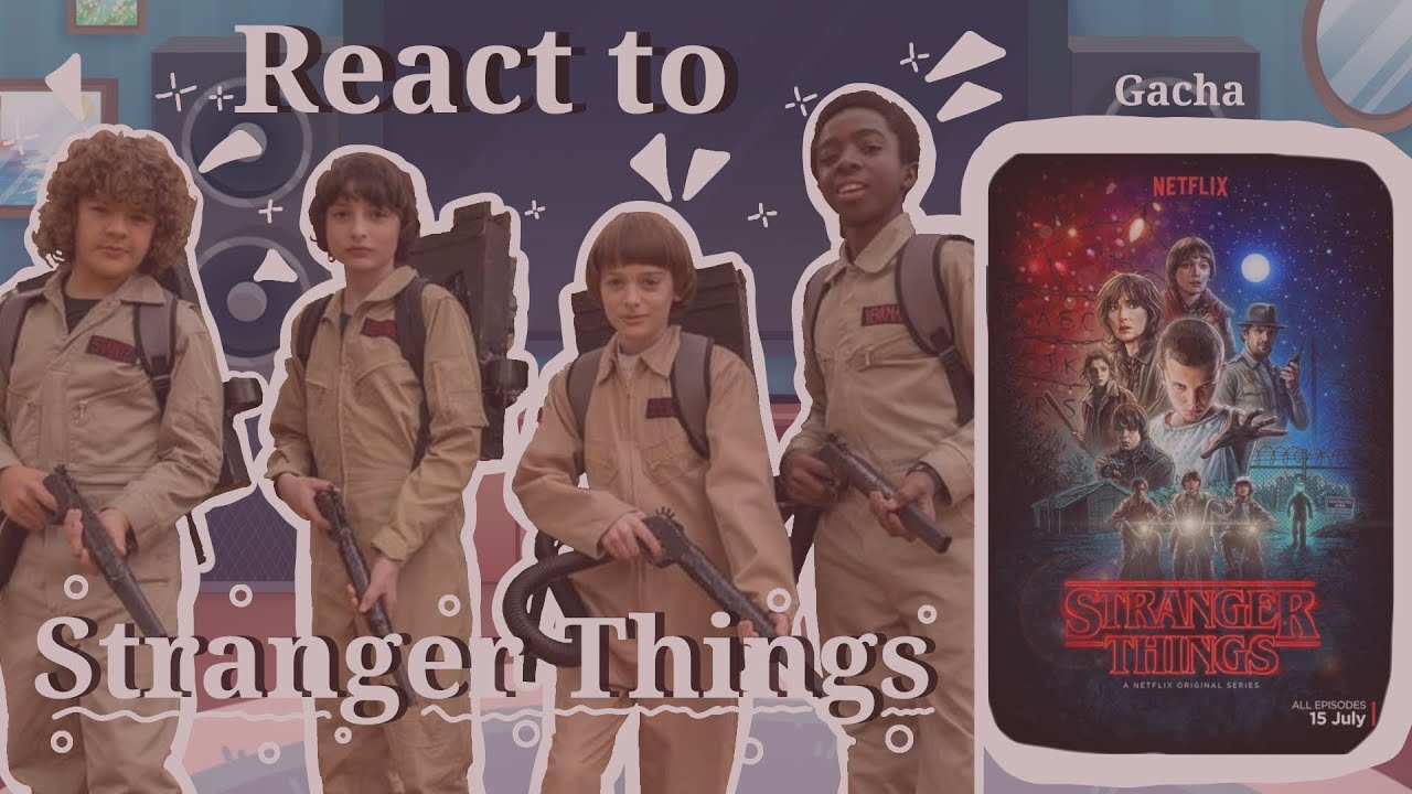 •°Past Stranger Things React To The Future°• (1/2)