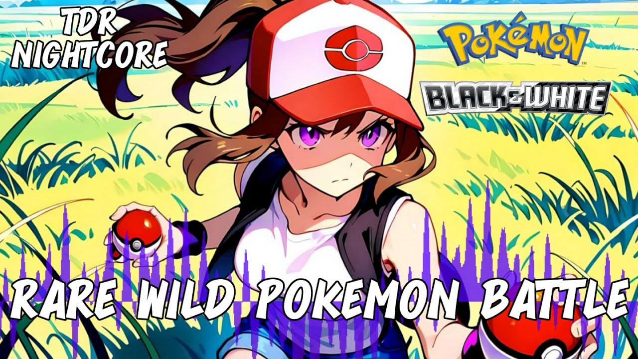 VG Nightcore - Rare Wild Pokémon Battle Pokémon Black/White