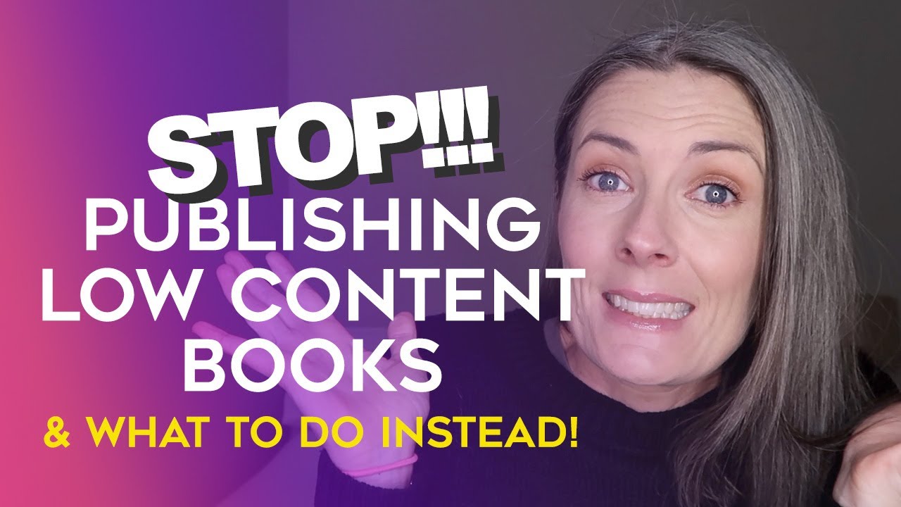 STOP Making Low Content Books To Publish on Amazon KDP And What You Should Be Doing Instead!