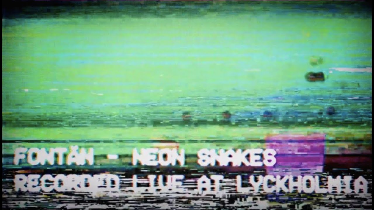Fontän - Neon Snakes