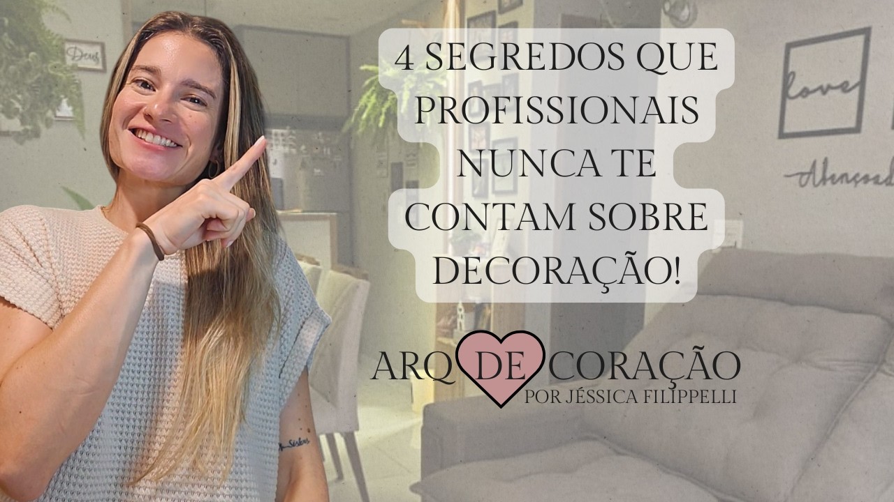 4 SEGREDOS QUE PROFISSIONAIS NUNCA TE CONTAM SOBRE DECORAÇÃO
