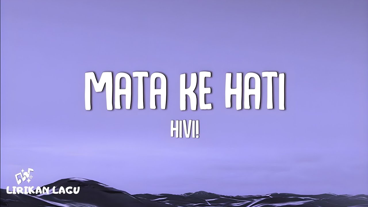 Hivi! - Mata Ke Hati (Lirik Lagu)