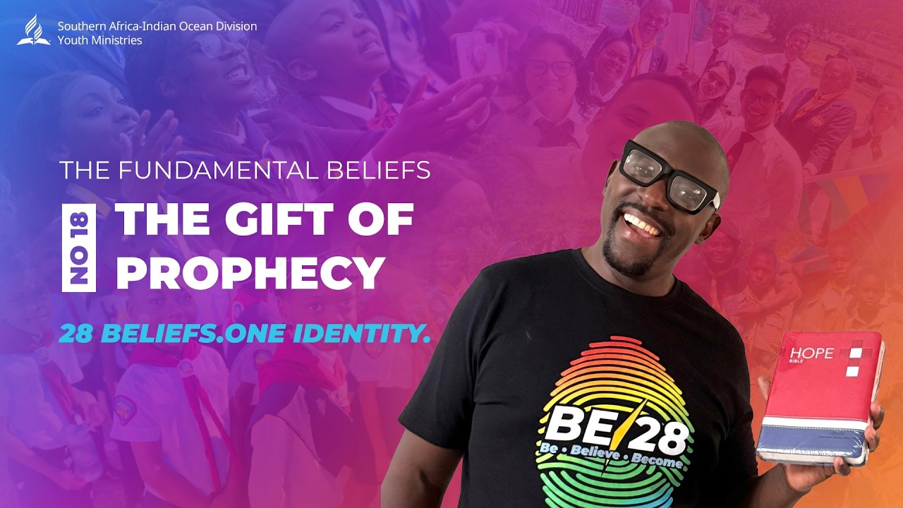 BE/28 | Fundamental Belief 18 – The Gift of Prophecy