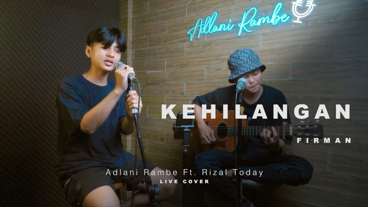 KEHILANGAN - FIRMAN | Adlani Rambe Ft. Rizal Today (Live Cover)
