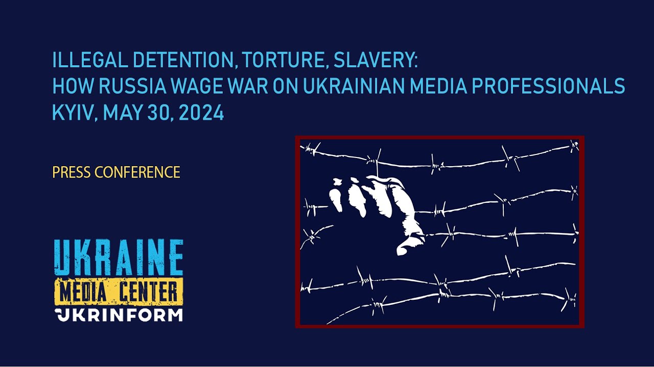 Illegal Detention, Torture, Slavery: How russia Wage War on Ukrainian Media Professionals