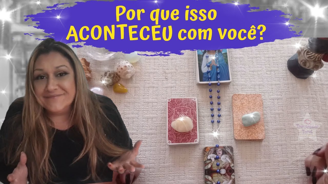 Por que isso ACONTECEU na minha vida? O QUE devo FAZER agora?
