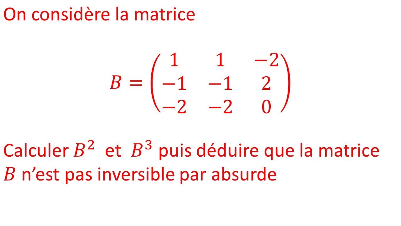 Montrer qu'une matrice n' est pas  inversible par absurde