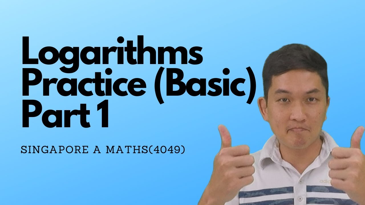 02a Practice 1 - Singapore O Level A Maths 4049 Logarithms