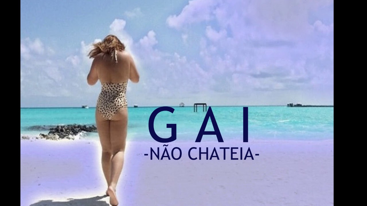 N&atilde;o chateia   Gai AUDIO