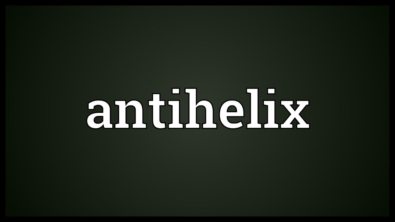 Antihelix Meaning