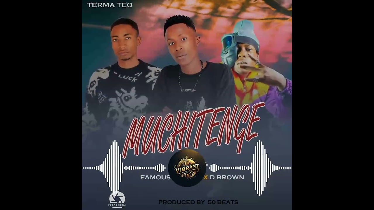 TERMA TEO FT DEE BROWN & FAMOUS RAPPER - MUCHITENGE -(AUDIO)