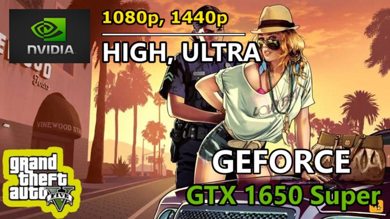 GTX 1650 Super | GTA 5 - 1080p, 1440p - High, Ultra | Pamp
