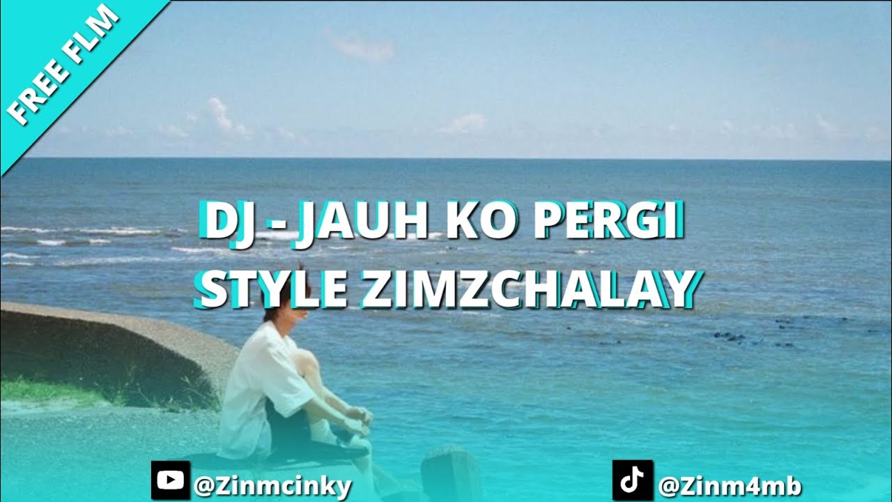 [FREE FLM] DJ - JAUH KO PERGI BY STYLE ZIMZCHALAY