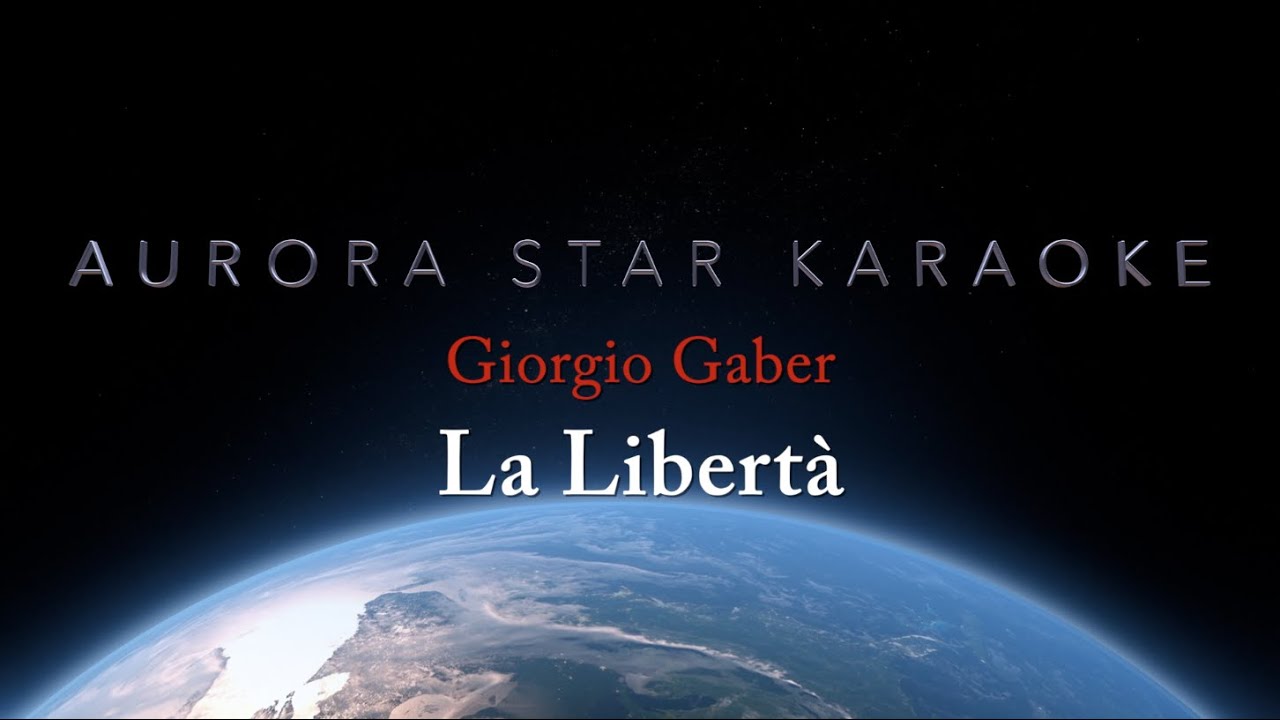 Giorgio Gaber - La Libertà (Aurora Star Karaoke)
