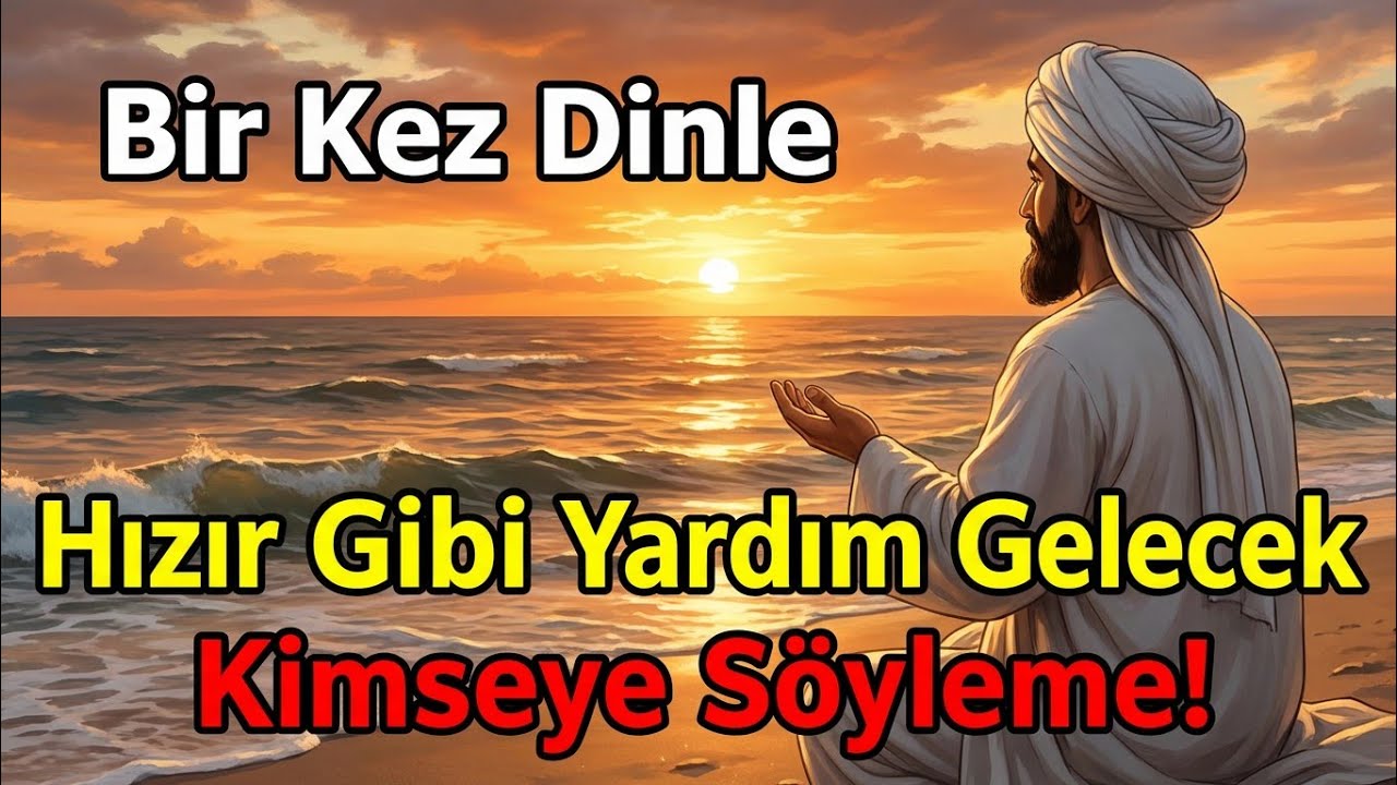 Kimseye söyleme! Bu dua Hızır gibi yetişir… Sadece dinle ve içten Amin de!