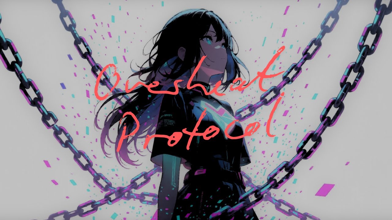 Overheat Protocol(feat.彩澄りりせ )