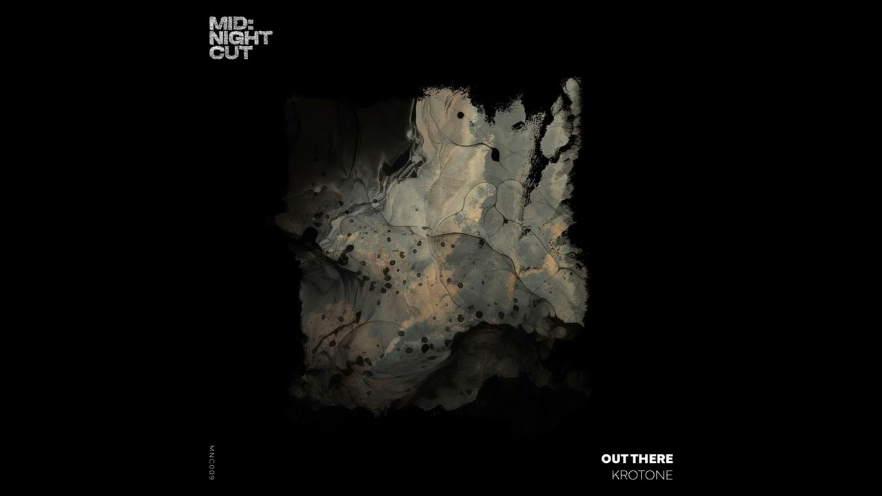 KROTONE - Out There [Mid:night Cut]