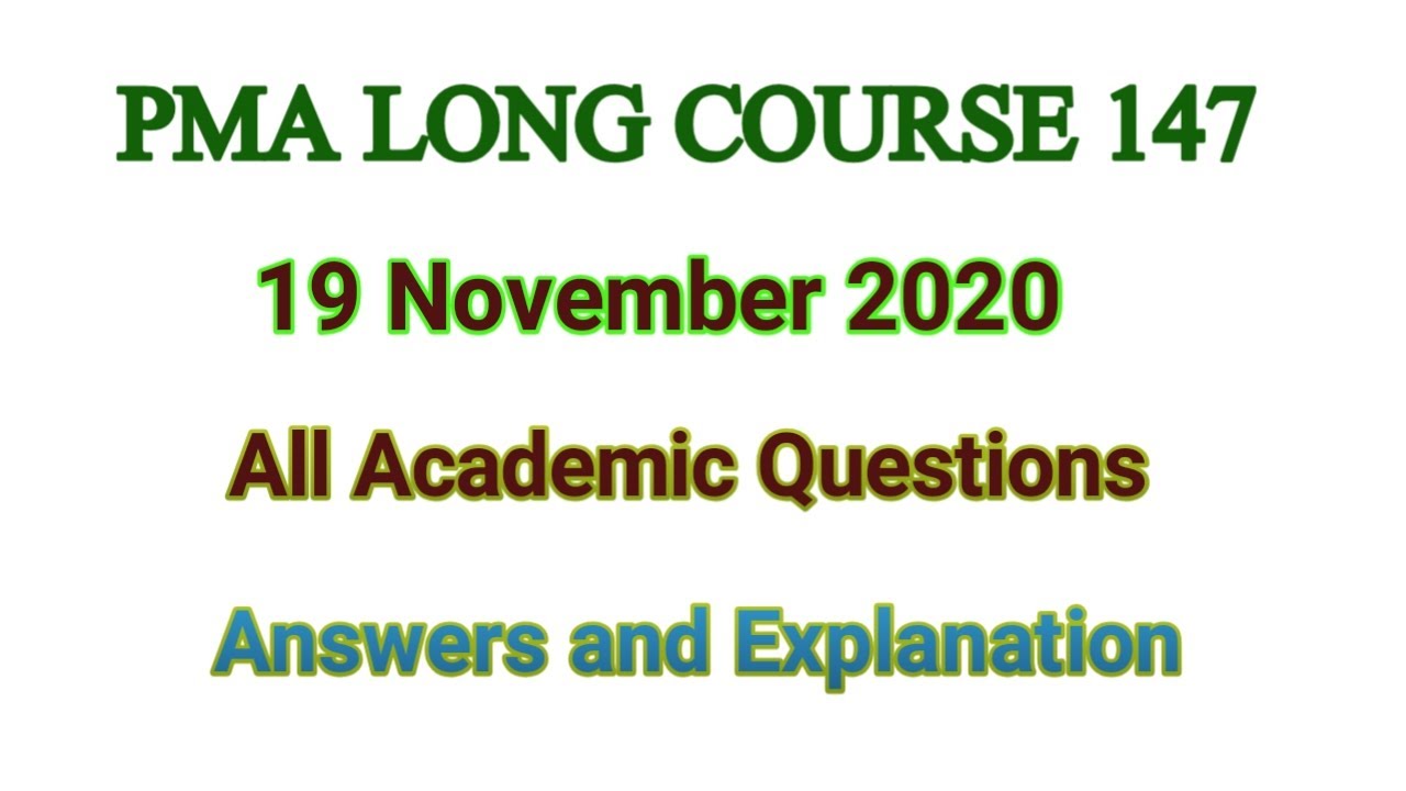 PMA LONG COURSE 147 | November 19, 2020 Academic Questions with detailed Answers and Explanation