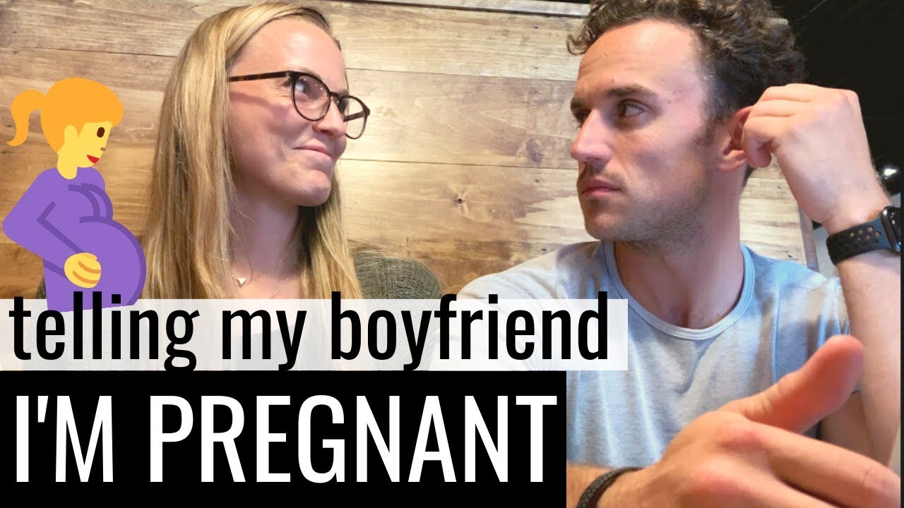Telling my boyfriend I'm Pregnant!!