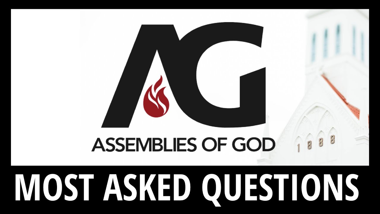 Assemblies of God - Most Asked Questions