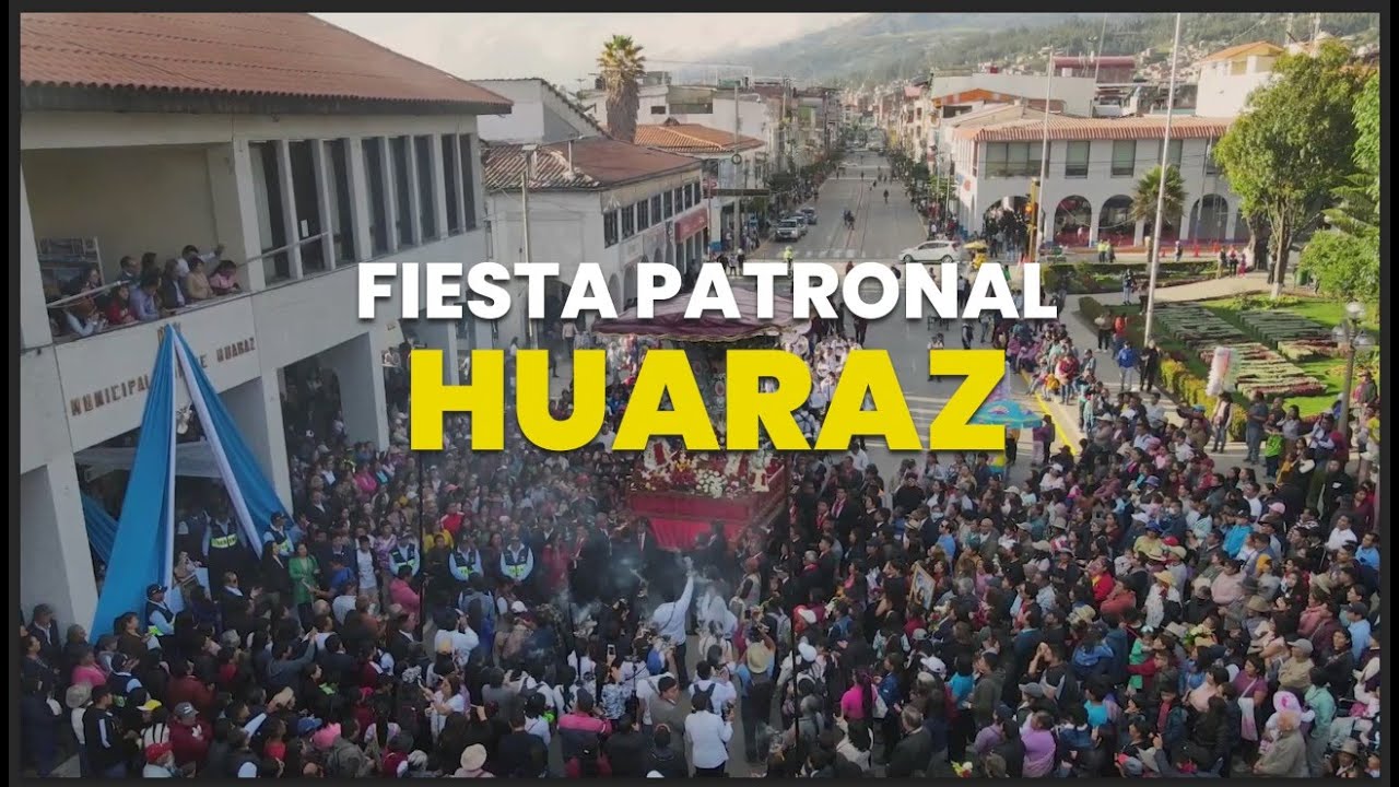Fiesta Patronal -  Huaraz
