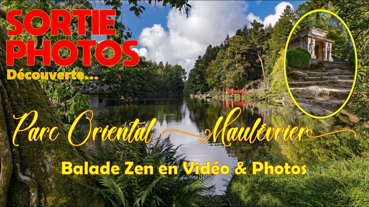 Balade Zen au Parc Oriental de Maulévrier 📷 | Photos & Vidéo pour s'évader - Episode N°725